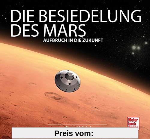 Die Besiedelung des Mars: Aufbruch in die Zukunft